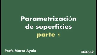 81 Parametrización de Superficies parte 1 [upl. by Mani]