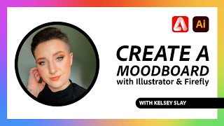 Creative Kickoff Create a Moodboard with Adobe Firefly and Illustrator [upl. by Yadnus]