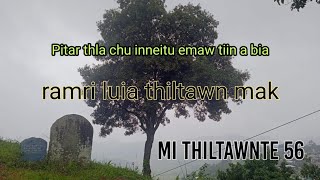 Thangpui khuaa kapu thiltawn mak  A thlenin nu emaw tiin pitar thla a bia  Mi thiltawnte 56 [upl. by Yasmar]