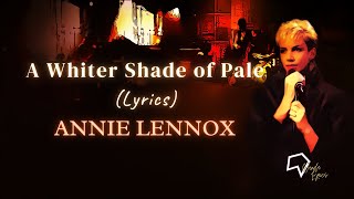 Annie Lennox  A Whiter Shade of Pale Lyrics [upl. by Gefen960]