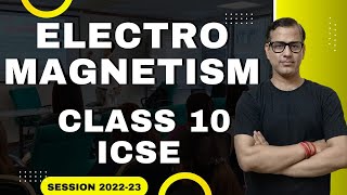 Electro Magnetism One Shot  ICSE Class 10  Physics 202223 sirtarunrupani [upl. by Athalia]