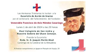 Centenario del fallecimiento de D Francisco de Asís Méndez Casariego Hermanas Trinitarias [upl. by Luana]