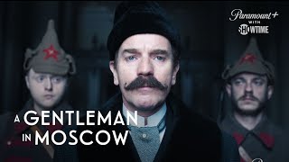 A Gentleman in Moscow  First 5 Minutes of Episode 1  SHOWTIME [upl. by Barbara-Anne]