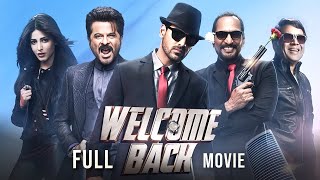 Welcome Back 2015 Hindi Full Movie  Starring John Abraham Anil Kapoor Shruti Haasan [upl. by Engis]