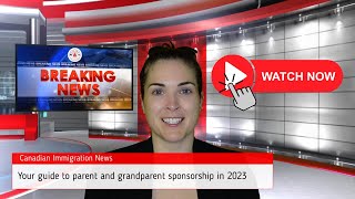 Parent and Grandparent Sponsorship 2023  canadaimmigrationnews PGP2023 [upl. by Meerek]