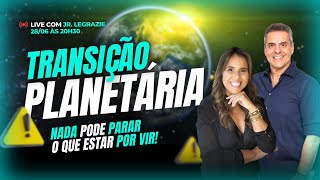 TRANSIÃ‡ÃƒO PLANETÃRIA NADA PODE PARAR O QUE ESTÃ POR VIR  MEIRE J COSTA amp JR LEGRAZIE [upl. by Beauvais]