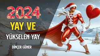 YAY VE YÜKSELEN YAY 2024DE SİZLERİ NELER BEKLİYOR [upl. by Eimmot]