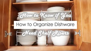 Organizing Tip Tuesday  How to Organize Dishware 2019 [upl. by Siramaj]