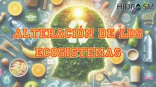 Alteración de los Ecosistemas ​​♻️​🌎​ [upl. by Reisch]