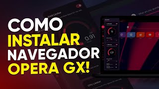 Como BAIXAR INSTALAR e CONFIGURAR o NAVEGADOR GAMER Opera GX em 2023 [upl. by Aenit817]