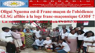 Oligui Nguema estil Francmaçon de lobédience GLSG affilée à la loge francmaçonnique GODF [upl. by Luise]