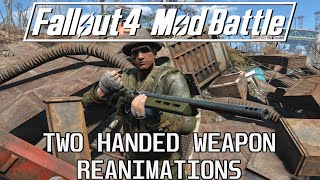 Two Handed Weapon Reanimations for Fallout 4  Mod Battle [upl. by Meghann]