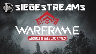 sIEGEsTREAMs  WARFRAME  Koumei amp The Five Fates [upl. by Ledba613]