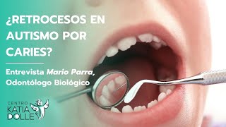 ¿Retrocesos en autismo por caries Entrevista al dentista biológico Mario Parra Parte 1 [upl. by Gladdie]