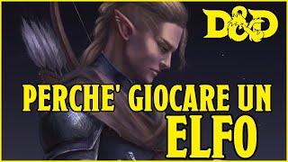 Perchè giocare un Elfo  Alti dei Boschi ShadarKai Drow Eladrin Pallidi  DampD ita 5e [upl. by Maudie]