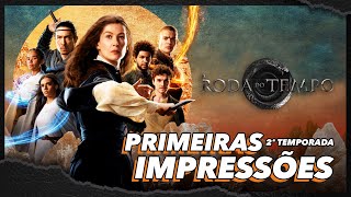 A RODA DO TEMPO PRIMEIRAS IMPRESSÕES DA 2º TEMPORADA EPISÓDIOS 1 2 E 3  Resenhando Sonhos [upl. by Fionna]