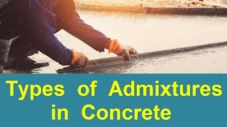 Types of Admixtures in Concrete [upl. by Lawrenson549]