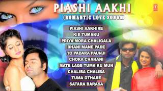 Piyashi Aakhi  Oriya Hits Songs  Jukebox  Oriya Romantic Songs [upl. by Pearlman]