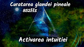 Activarea intuitiei  852Hz  Curatarea glandei pineale cu tonuri binaurale [upl. by Flo]