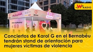 Concierto de Karol G en Madrid tendrá stand de orientación para mujeres víctimas de violencia [upl. by Pucida]