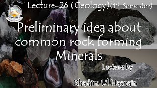 Common Rock forming minerals Lecture No 26 1st semester Geology [upl. by Elianora]