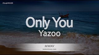 YazooOnly You Karaoke Version [upl. by Cynarra864]