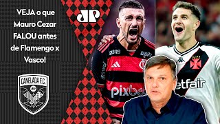 quotISSO ATÉ ME SURPREENDE Mas o Flamengo contra o Vasco hojequot VEJA o que Mauro Cezar FALOU [upl. by Oralie]