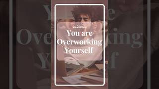 10 Signs you are Overworking Yourself [upl. by Eberly]