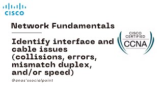 CCNA 05 Identify interface and cable issues collisions errors mismatch duplex andor speed [upl. by Ahseket37]