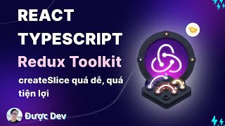 createSlice là gì Dùng vừa nhanh vừa tiện lợi  Hướng dẫn chi tiết về Redux Toolkit Typescript [upl. by Estrellita353]