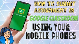 How to Submit Assignment in Google Classroom Using Mobile Phone Tagalog Tutorial [upl. by Mylor]