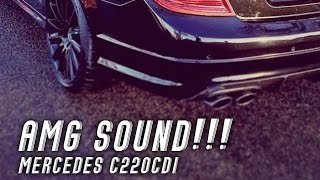 MERCEDES CCLASS 220CDI CUSTOM C63 AMG EXHAUST SOUND [upl. by Maloney]