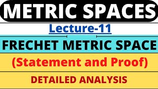 Lecture11  Frechet Metric Space  Statement and proof  Metric Space [upl. by Ob]