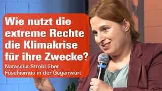 Wie die extreme Rechte die Klimakrise nutzt  Natascha Strobl über Faschismus in der Gegenwart [upl. by Neelrac163]