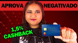 NOVÍSSIMO 🎉😍CARTÃO DE CREDITO COM 15 DE CASHBACK VAI APROVAR TODO MUNDO É SÓ PEDIR NEGATIVADO [upl. by Lrad954]