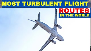 8 MOST TURBULENT FLIGHT ROUTES IN THE WORLD [upl. by Rakso135]