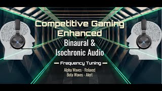 ESports Gaming Enhanced Binaural Audio Beats  Alert and Relaxed  Pure Tone  Frequency Tuning [upl. by Aztinaj369]