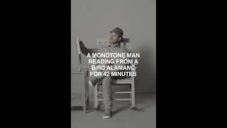 42 Minutes of a Monotone Man Reading From a Bird Almanac [upl. by Atwekk]