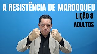 A resistência de Mardoqueu  Lição 8 Adultos  3° Trimestre 2024 EBD  Escola Bíblica Dominical CPAD [upl. by Meakem]