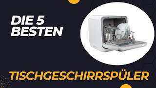 Die 5 Besten Tischgeschirrspüler 2024 [upl. by Siriso524]