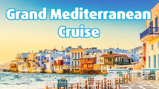 Grand Mediterranean Cruise [upl. by Alleuol539]