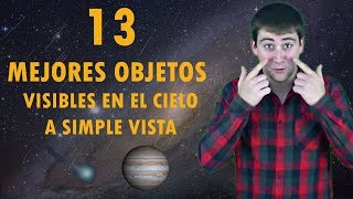 13 objetos visibles en el cielo a simple vista  Astronomía [upl. by Cele348]