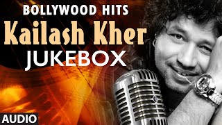 Kailash Kher Songs Collection Audio  Non Stop Bollywood Hits [upl. by Ezequiel]