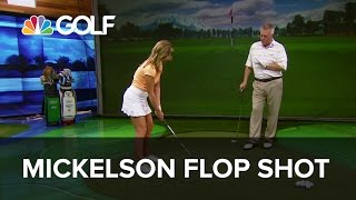 Phil Mickelsons Flop Shot  School of Golf  Golf Channel [upl. by Olathe]