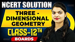 THREE DIMENSIONAL GEOMETRY  NCERT Solutions  MATHS Chapter 08  Class 12th Boards [upl. by Beaver]