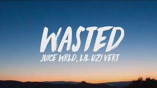 Juice WRLD Lil Uzi Vert  Wasted Lyrics [upl. by Berta]