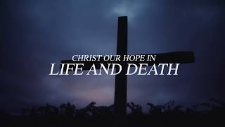 Christ Our Hope in Life and Death Official Lyric Video  Keith amp Kristyn Getty Matt Papa [upl. by Ayekel]