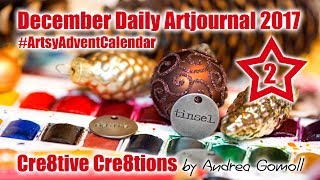 Artsy Advent Calendar  December 2nd 2017  December Daily Artjournal by Andrea Gomoll [upl. by Brookhouse]