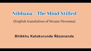 Nibbana  The Mind Stilled 01  Bhikkhu K Nanananda [upl. by Nyral]