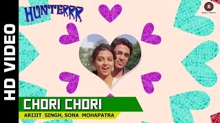 Chori Chori Official Video  Hunterrr  Arijit Singh amp Sona Mohapatra [upl. by Melan]